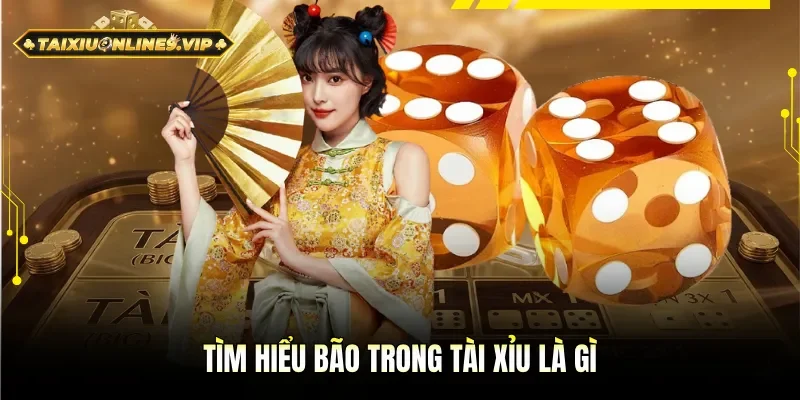 Tìm hiểu bão trong Tài Xỉu là gì chi tiết