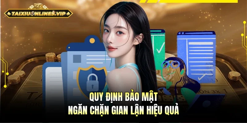 Quy định bảo mật tối ưu vấn đề gian lận hiệu quả