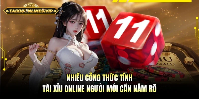 Nhiều công thức tính Tài Xỉu online hội viên cần nắm rõ
