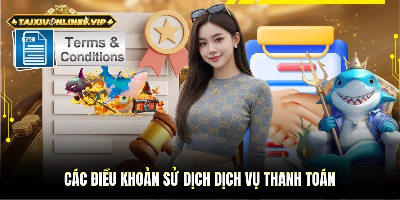 Các điều khoản sử dụng dịch vụ về thanh toán