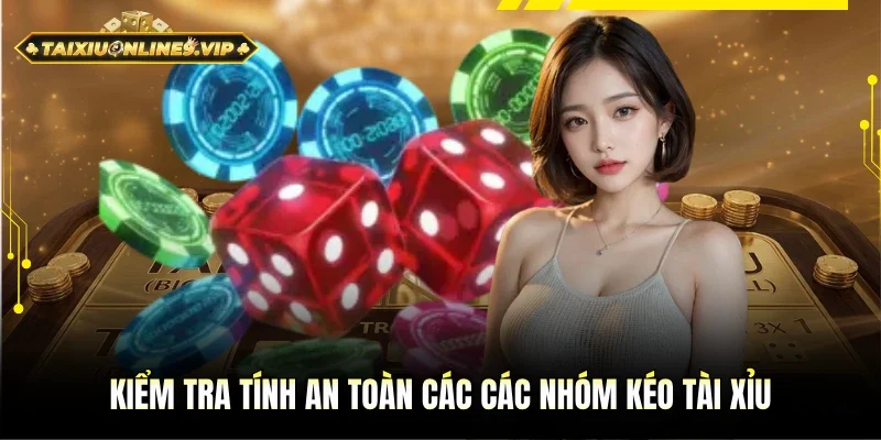 Kiểm tra tính tối ưu các các nhóm kéo Tài Xỉu