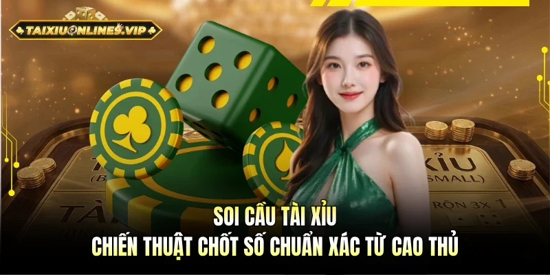 Soi cầu Tài Xỉu