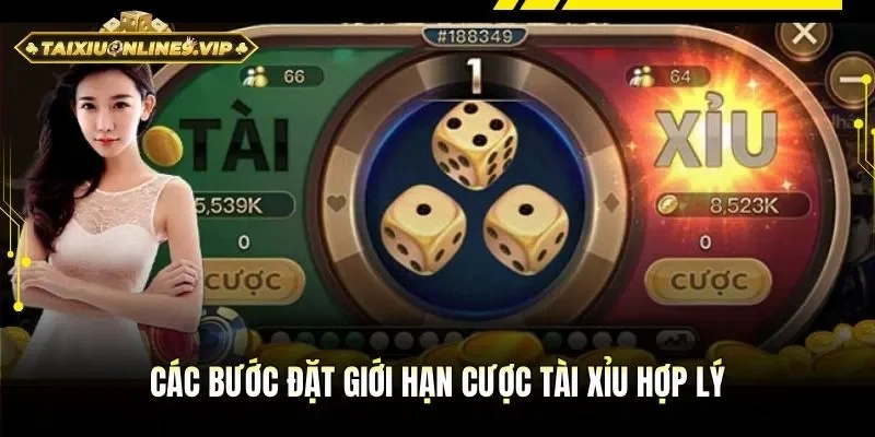 Các bước đặt giới hạn cược tài xỉu hợp lý 