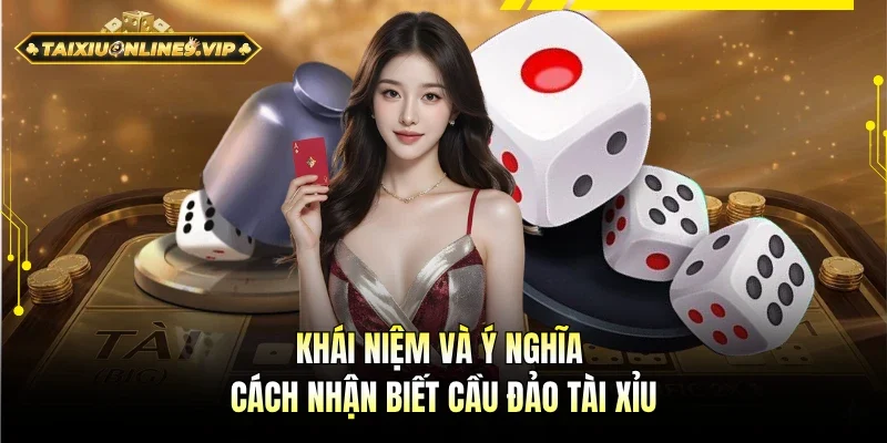 Thông tin cơ bản cách nhận biết cầu đảo tài xỉu