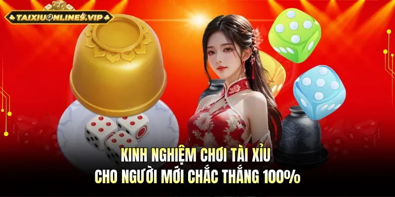 kinh nghiệm chơi tài xỉu cho người mới