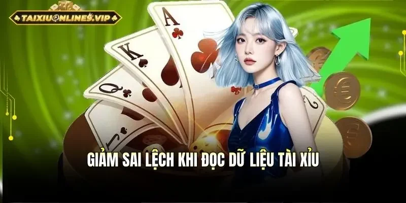 Chú ý hạn chế sai lệch khi đọc dữ liệu tài xỉu