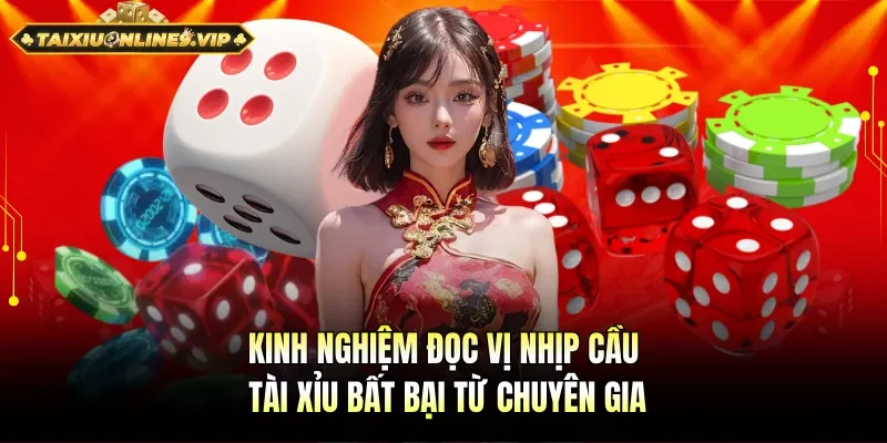 Kinh nghiệm đọc vị nhịp cầu tài xỉu